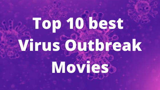 Top 10 best virus outbreak movies