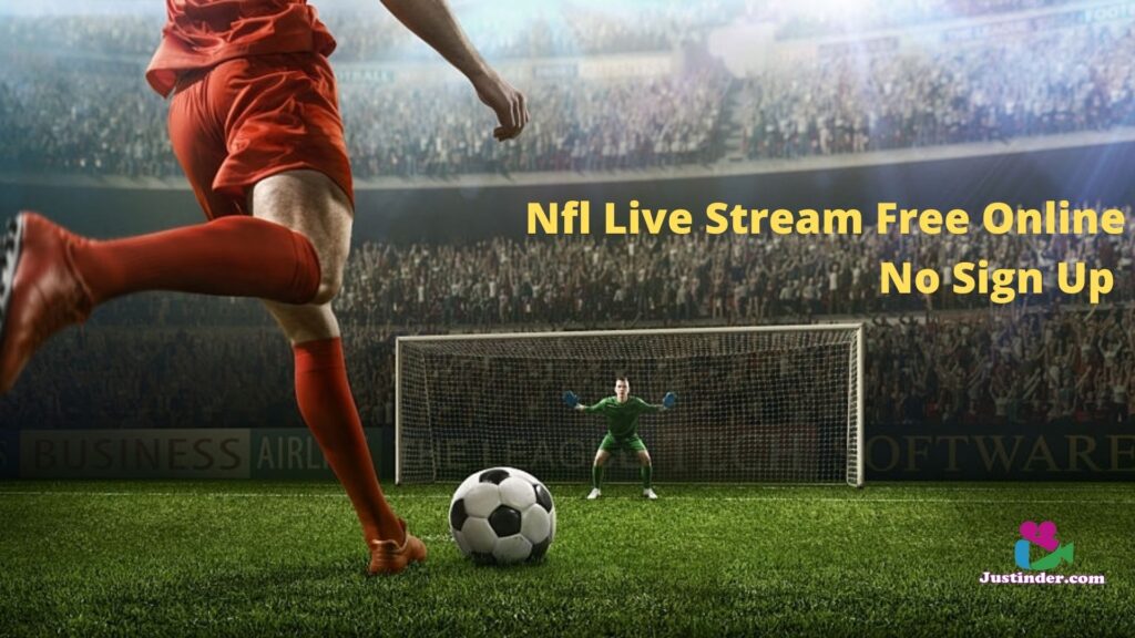 Nfl Live Stream Free Online No Sign Up Justinder