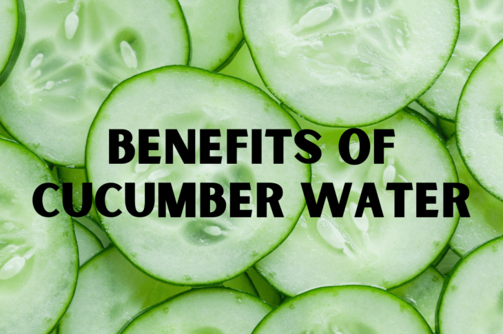 Benefits of cucumber water