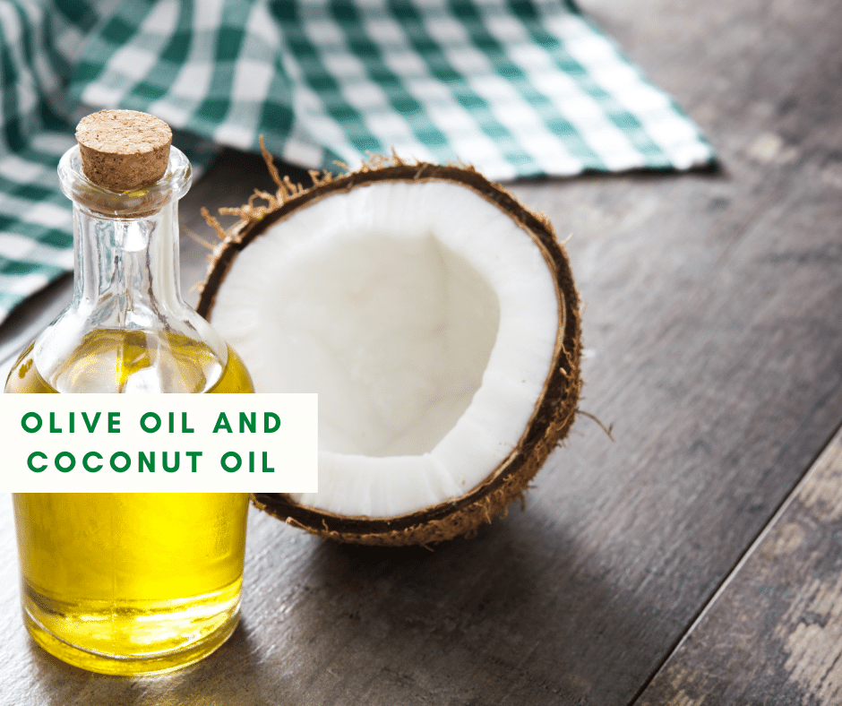 Olive oil and Coconut oil