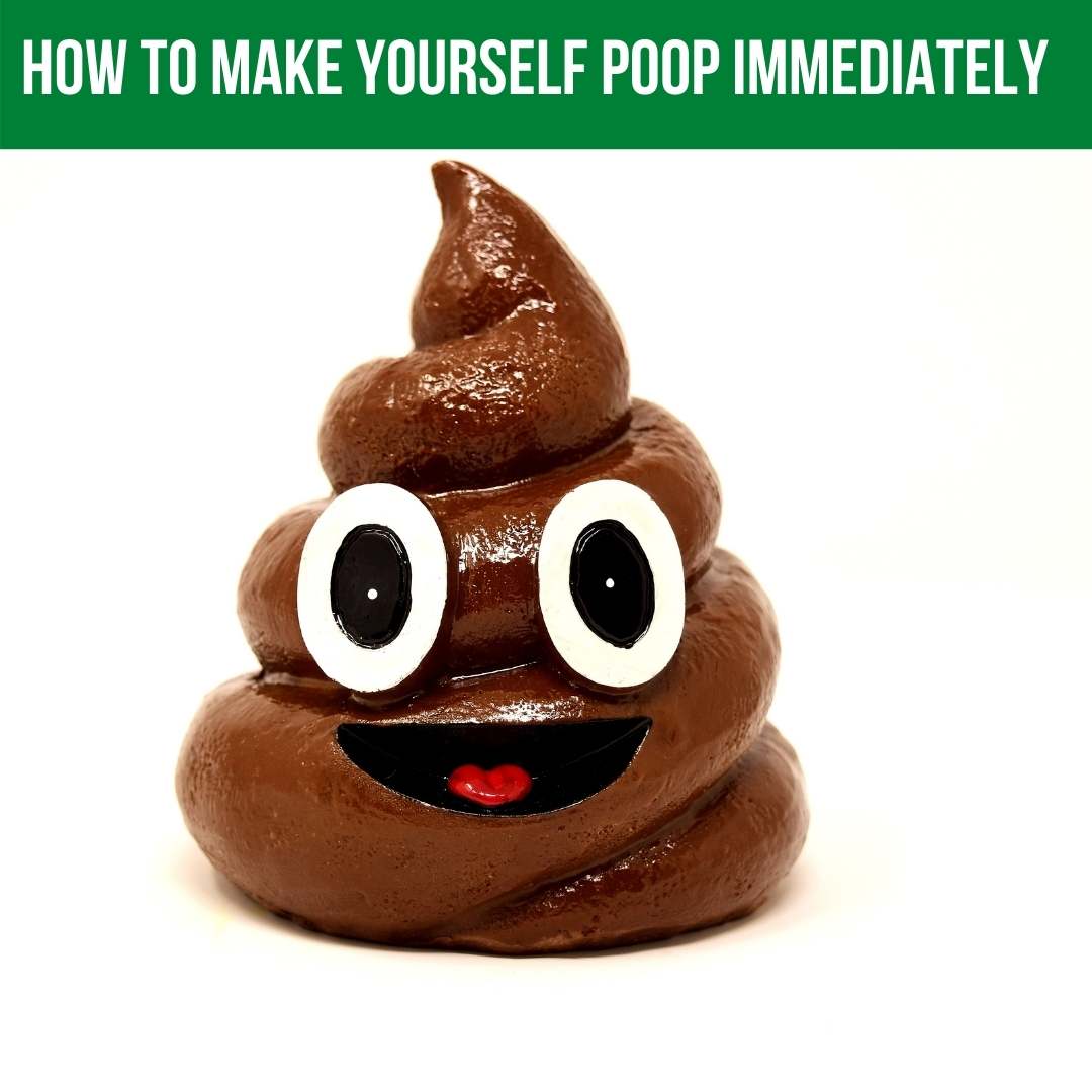 How To Make Yourself Poop Immediately