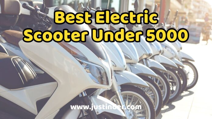 Best Electric Scooter Under 5000