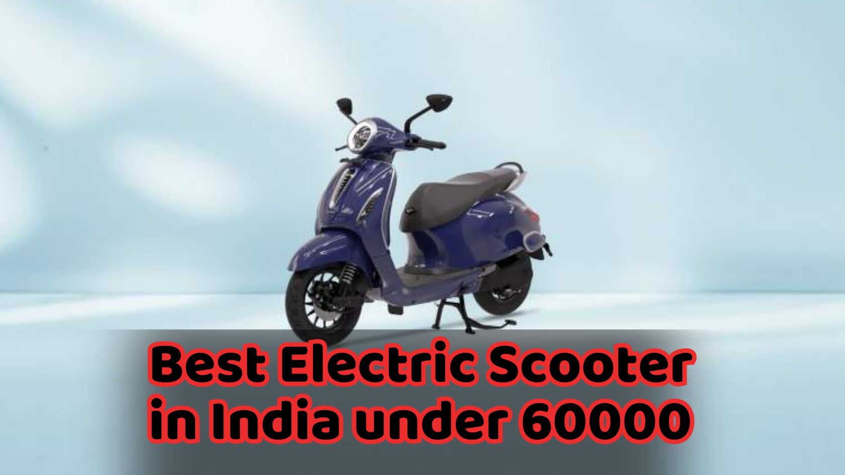 Best Electric Scooter in India under 60000