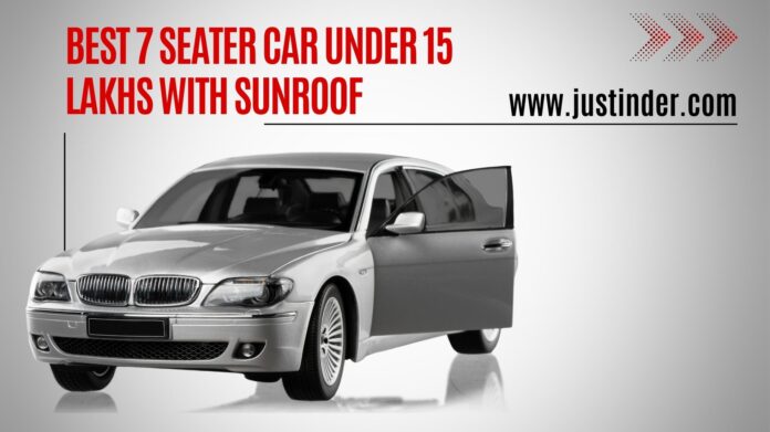 best 7 seater car under 15 lakhs with sunroof